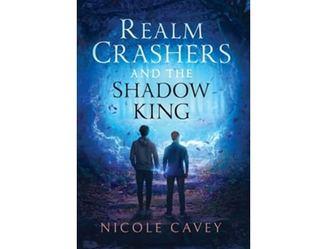 Livro Realm Crashers and the Shadow King de Nicole Cavey (Inglês - Capa Dura)