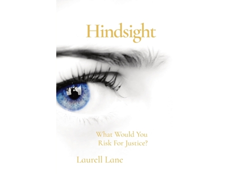 Livro Hindsight What Would You Risk For Jusice? de Laurell Lane (Inglês)