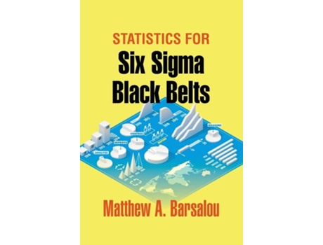 Livro Statistics for Six Sigma Black Belts de Matthew A Barsalou (Inglês - Capa Dura)