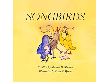 Livro Songbirds de Shelton H Shelton (Inglês)