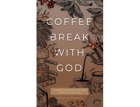 Livro Coffee Break with God Inspiration amp Insight to Keep your Day Gods Way de Honor Books (Inglês)