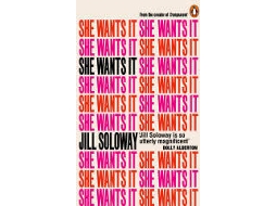 Livro She Wants It de Jill Soloway (Inglês)