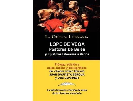 Livro Lope de Vega : Pastores de Belen: Prosa Varia Volumen 1, Coleccion La Critica Literaria Por El Celebre Critico Literario Juan Bautist de Lope De Vega (Espanhol)