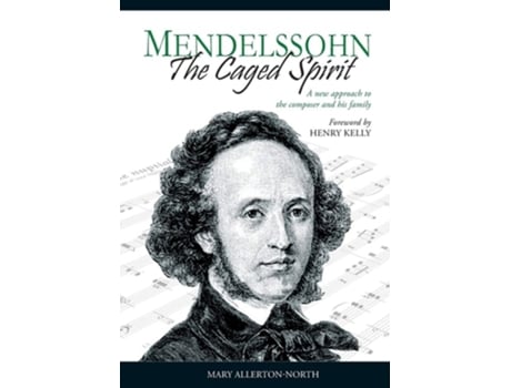 Livro Mendelssohn - The Caged Spirit De Mary Allerton-north (inglês - Capa Dura)