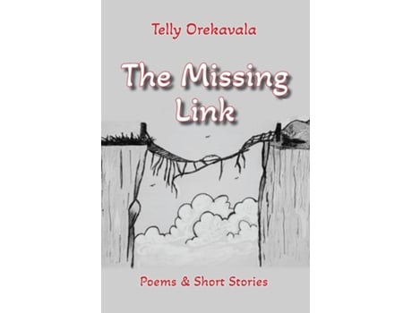 Livro The Missing Link Poems Amp Short Stories De Telly Orekavala (inglês)