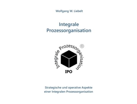 Livro Integrale Prozessorganisationstrategische Und Operative Aspekte Einer Integralen Prozessorganisation De Liebelt, Wolfgang Et Al. (inglês)