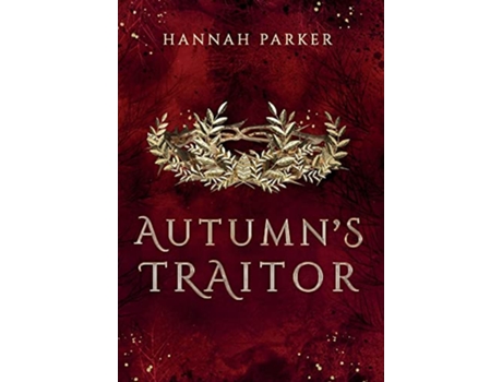 Livro Autumns Traitor The Severed Realms Trilogy de Hannah Parker (Inglês)