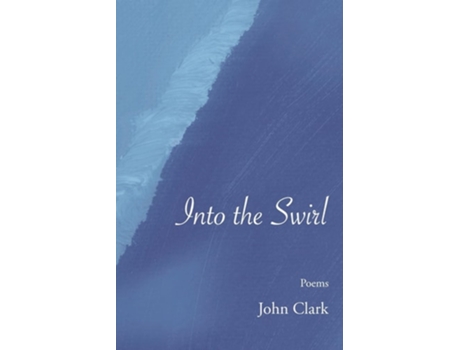 Livro Into the Swirl de John Clark (Inglês)