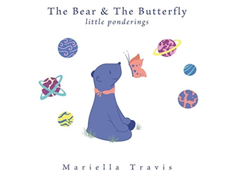 Livro The Bear The Butterfly Little Ponderings de Mariella Travis (Inglês)