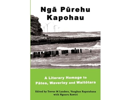 Livro Nga Purehu Kapohau A literary homage to Patea, Waverley, and Waitotara de Landers e Trevor M (Inglês)