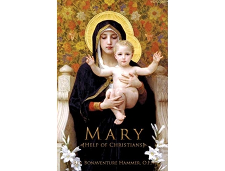 Livro Mary Help of Christians de OFM Rev Bonaventure Hammer (Inglês)
