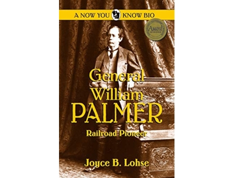 Livro General William Palmer Railroad Pioneer de Joyce B Lohse (Inglês)