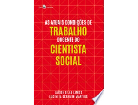 Livro AS ATUAIS CONDIÇÕES DE TRABALHO DOCENTE DO CIENTISTA SOCIAL de LEMOS, LAISSE SILVA | MARTINS et al. (Português do Brasil)