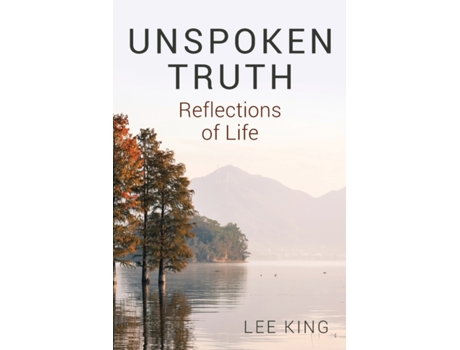 Livro Unspoken Truth: Reflections of Life Lee King (Inglês)