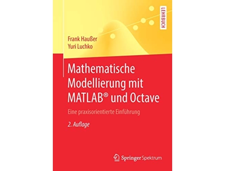 Livro Mathematische Modellierung mit MATLAB® und Octave Eine praxisorientierte Einführung German Edition de Frank Haußer e Yuri Luchko (Alemão)