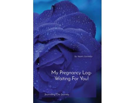 Livro My Pregnancy Log- Waiting For You! de Naomi Gochette (Inglês)