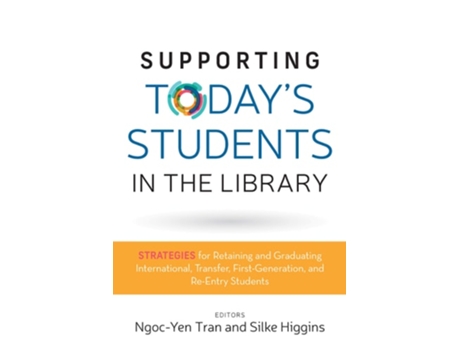 Livro Supporting Todays Students in the Library de Ngoc-Yen Tran e Silke Higgins (Inglês)