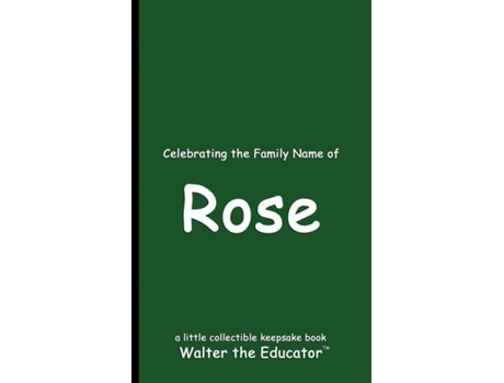 Livro Celebrating the Family Name of Rose de Walter the Educator (Inglês)