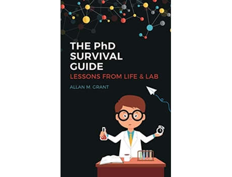 Livro The PhD Survival Guide Lessons from Life and Lab de Allan M Grant (Inglês)