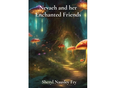 Livro Nevaeh and her Enchanted Friends de Sheryl Nausley Fry (Inglês)
