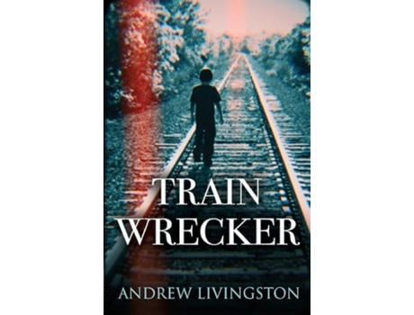 Livro Train Wrecker de Andrew Livingston (Inglês)