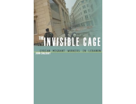 Livro The Invisible Cage De John Chalcraft (inglês)