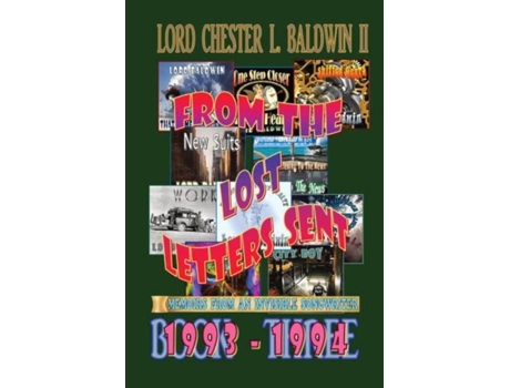 Livro From The Lost Letters Sent - Book Three 1993 - 1994 1993 - 1994 Memoirs From An Invisible Songwriter De Lord Chester L Baldwin Ii (inglês)