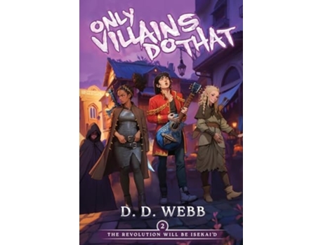 Livro The Revolution Will Be Isekaid An Isekai Adventure de D D Webb (Inglês)