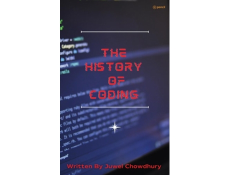 Livro The History Of Coding de Juwel Chowdhury (Inglês)