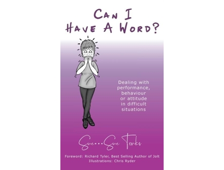 Livro Can I Have A Word? - Dealing With Performance, Behaviour Or Attitude In Difficult Situations De Sue Tonks (inglês)