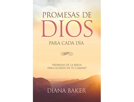 Livro Promesas De Dios Para Cada Día Promesas De La Biblia Para Guiarte En Tu Necesidad De Diana Baker (espanhol)