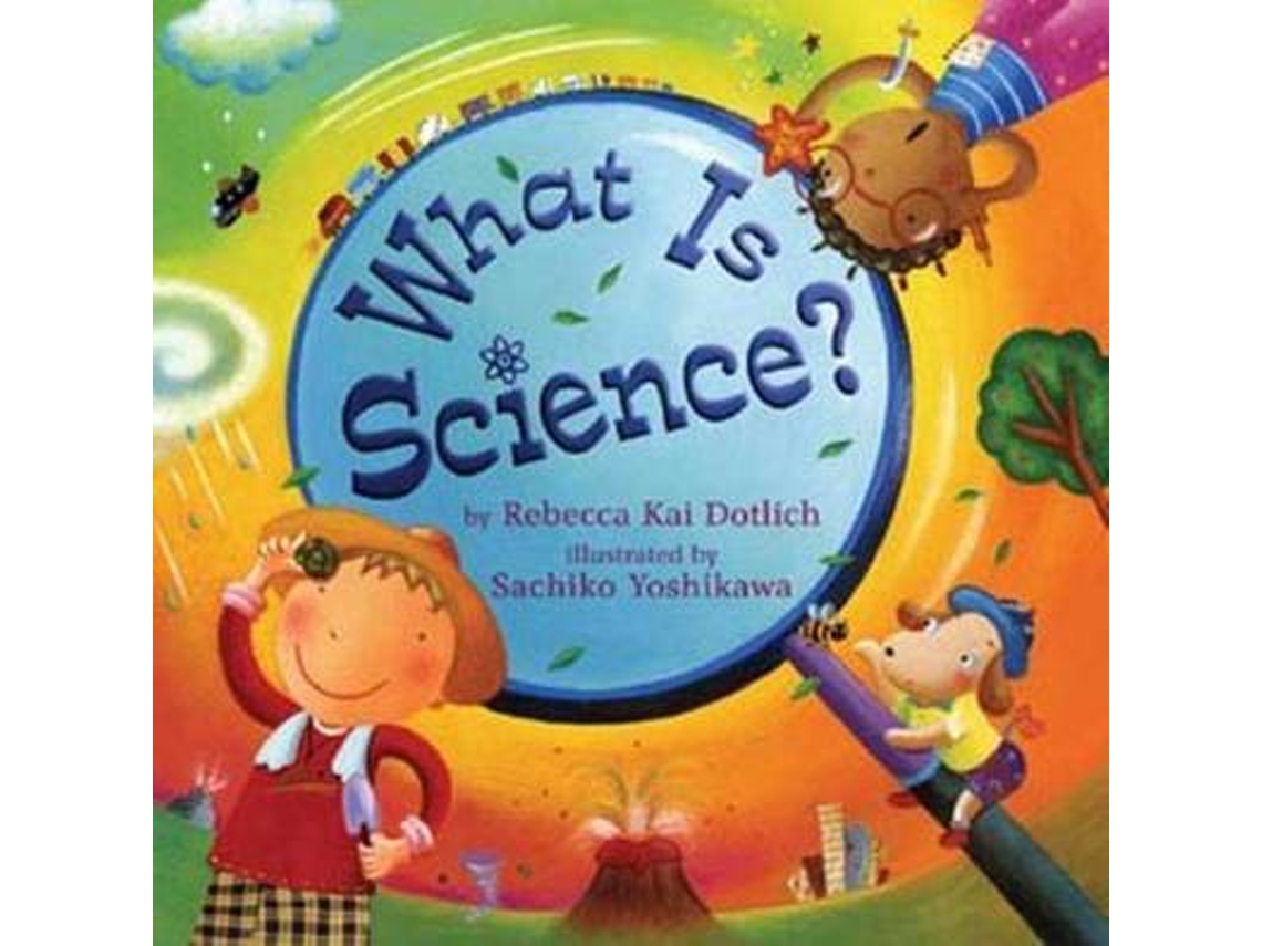 Livro What is Science? de Rebecca Kai Dotlich (Inglês)