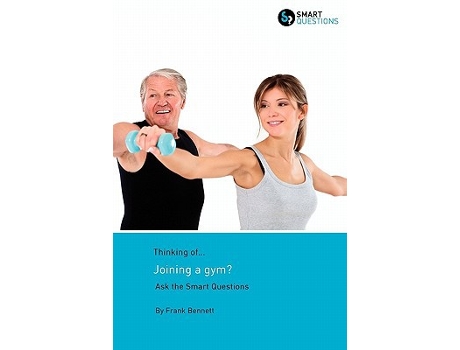 Livro Thinking of Joining a gym Ask the Smart Questions de Frank E Bennett (Inglês)