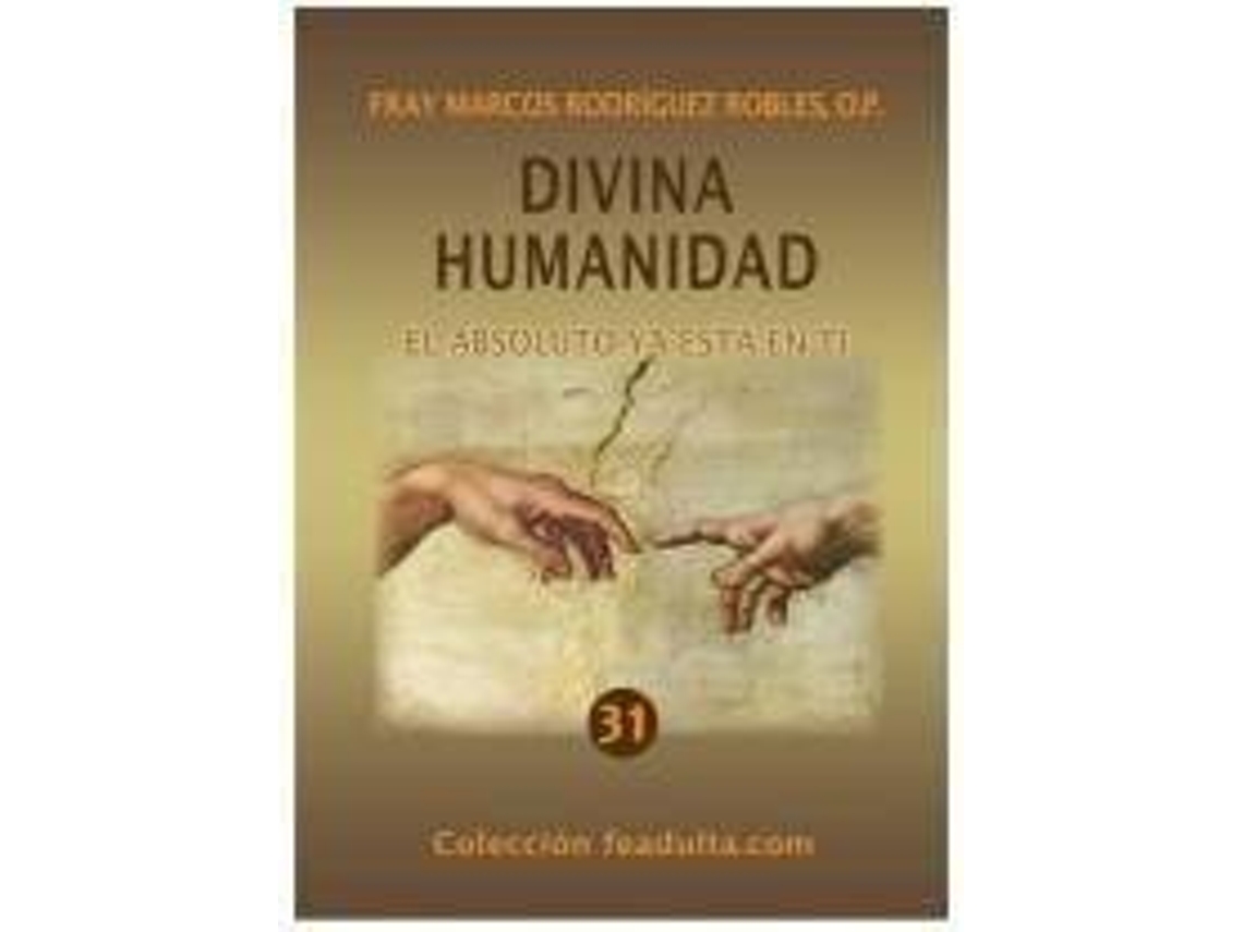 Livro Divina Humanidad El Absoluto Ya Está En Ti de Fray Marcos Rodríguez Robles (Espanhol)