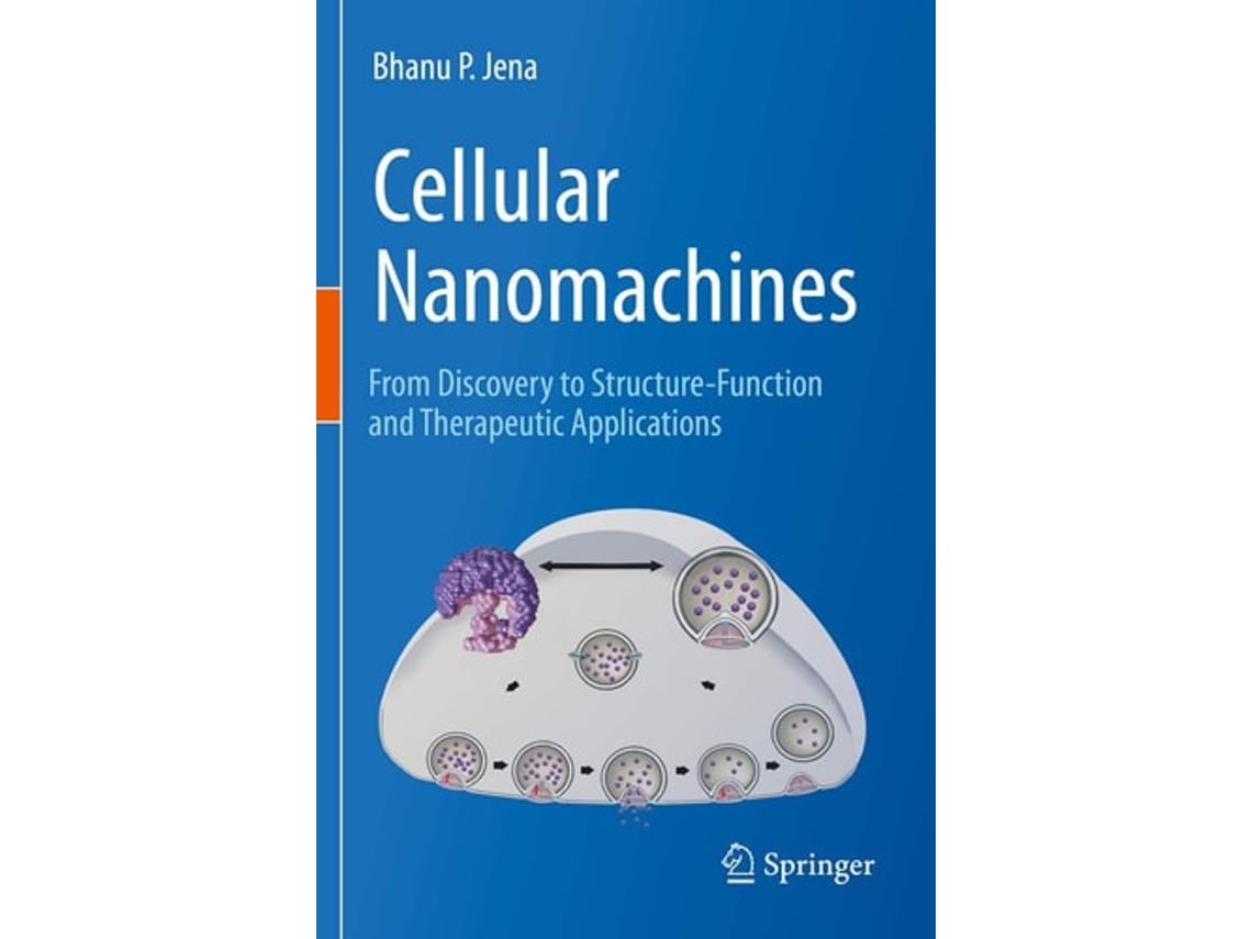 Livro Cellular Nanomachines From Discovery To Structure-function And Therapeutic Applications De Bhanu P Jena (inglês)