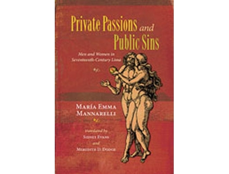 Livro Private Passions and Public Sins de María Emma Mannarelli (Inglês)