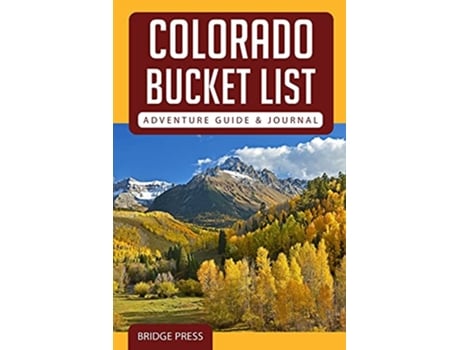 Livro Colorado Bucket List Adventure Guide Journal Explore 50 Natural Wonders You Must See de Bridge Press (Inglês)