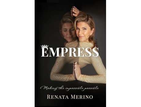 Livro Empress Making the Impossible Possible de Renata Merino (Inglês)