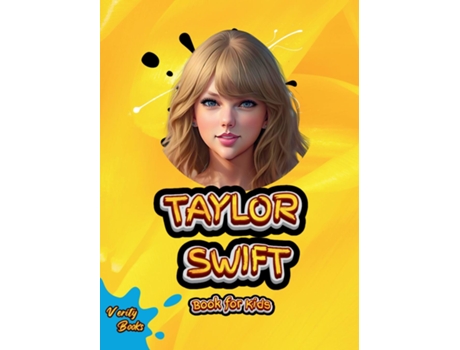 Livro TAYLOR SWIFT BOOK FOR KIDS The biography of the 14 times Grammy Award American Songwriter and Singer for Kids. de Verity Book (Inglês)
