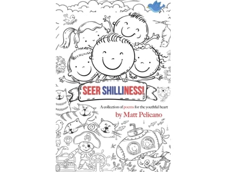 Livro Seer Shilliness A Collection Of Poems For The Youthful Heart De Matt Pelicano (inglês)