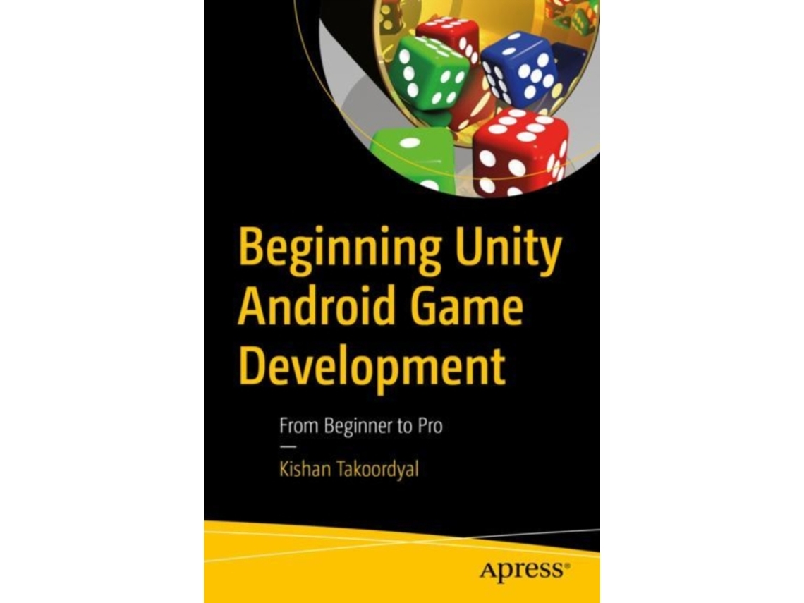 Livro Beginning Unity Android Game Development de Kishan Takoordyal (Inglês)