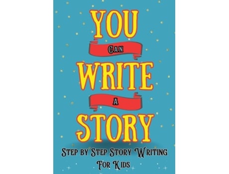 Livro You Can Write A Story Writing Activity Book Writing Workbook de Jackie Daw (Inglês)