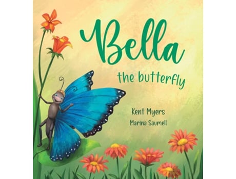 Livro Bella the Butterfly de Kent Myers (Inglês)