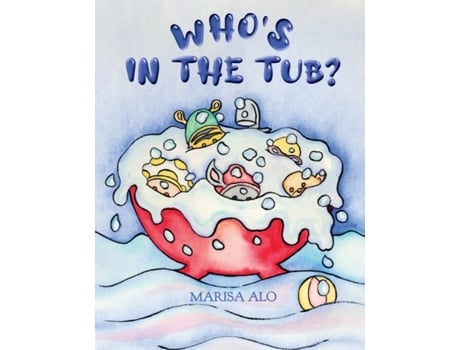 Livro Who's In The Tub Marisa Alo (Inglês)