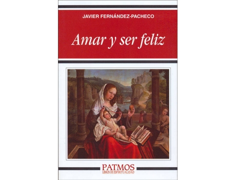 Livro Amar Y Ser Feliz de Javier Fernández-Pacheco