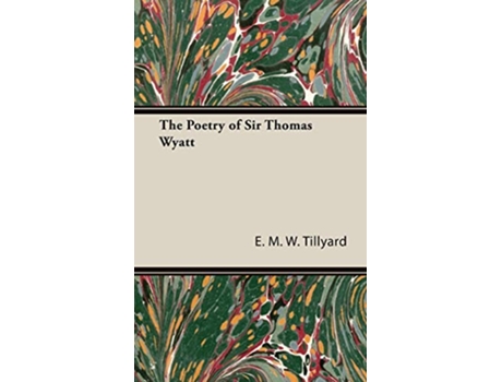 Livro Poetry Of Sir Thomas Wyatt de E M W Tillyard (Inglês - Capa Dura)