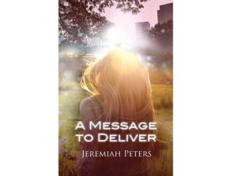 Livro A Message to Deliver de Jeremiah A Peters (Inglês)
