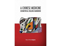 Livro A Chinese Medicine Geometrical Healing Handbook de Denys Jacques Victor Jacques (Inglês)