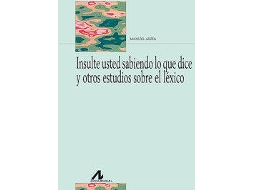 Livro Insulte Usted Sabiendo Lo Que Dice Y Otros Estudios de Manuel Ariza (Espanhol)