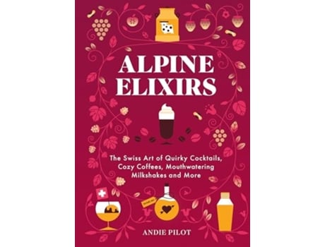 Livro Alpine Elixirs de Andie Pilot (Inglês - Capa Dura)